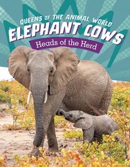 Elephant Cows: Heads of the Herd цена и информация | Книги для подростков и молодежи | kaup24.ee