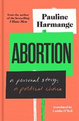 Abortion: a personal story, a political choice hind ja info | Ühiskonnateemalised raamatud | kaup24.ee