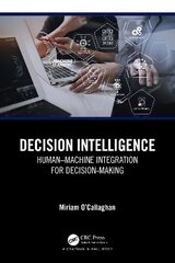 Decision Intelligence: Human-Machine Integration for Decision-Making hind ja info | Majandusalased raamatud | kaup24.ee