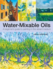 Water-Mixable Oils: A Beginner's Guide to Painting in This Vibrant Medium hind ja info | Tervislik eluviis ja toitumine | kaup24.ee