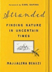 Stranded: Finding Nature in Uncertain Times hind ja info | Tervislik eluviis ja toitumine | kaup24.ee