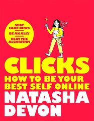 Clicks - How to Be Your Best Self Online цена и информация | Книги для подростков и молодежи | kaup24.ee