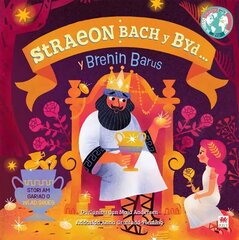 Brenin Barus, Y / Greedy King, The (Cyfres Straeon Bach y Byd) Bilingual edition цена и информация | Книги для малышей | kaup24.ee