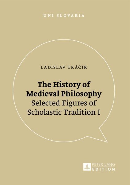 History of Medieval Philosophy: Selected Figures of Scholastic Tradition I hind ja info | Ajalooraamatud | kaup24.ee