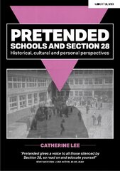 Pretended: Schools and Section 28: Historical, Cultural and Personal Perspectives цена и информация | Книги по социальным наукам | kaup24.ee