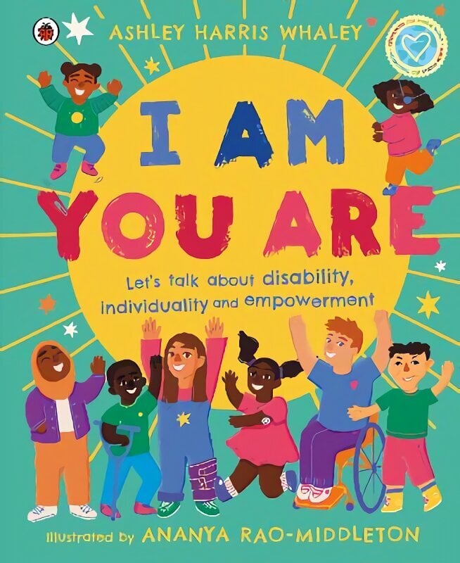 I Am, You Are: Let's Talk About Disability, Individuality and Empowerment цена и информация | Noortekirjandus | kaup24.ee