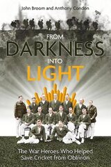 From Darkness into Light: The War Heroes Who Helped Save Cricket from Oblivion hind ja info | Tervislik eluviis ja toitumine | kaup24.ee