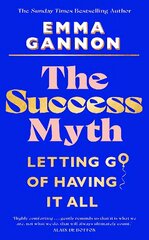 Success Myth: Our obsession with achievement is a trap. This is how to break free hind ja info | Eneseabiraamatud | kaup24.ee