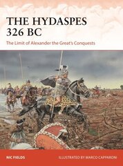 Hydaspes 326 BC: The Limit of Alexander the Great's Conquests hind ja info | Ajalooraamatud | kaup24.ee
