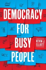 Democracy for Busy People hind ja info | Ühiskonnateemalised raamatud | kaup24.ee