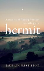 Hermit: A memoir of finding freedom in a wild place цена и информация | Биографии, автобиогафии, мемуары | kaup24.ee