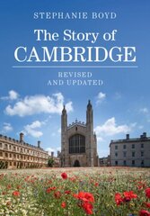 Story of Cambridge 2nd Revised edition цена и информация | Исторические книги | kaup24.ee