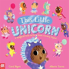 This Little Unicorn: A Magical Twist on the Classic Nursery Rhyme! hind ja info | Noortekirjandus | kaup24.ee