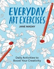 Everyday Art Exercises: Daily Activities to Boost Your Creativity hind ja info | Tervislik eluviis ja toitumine | kaup24.ee