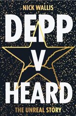 Depp v Heard: the unreal story hind ja info | Elulooraamatud, biograafiad, memuaarid | kaup24.ee