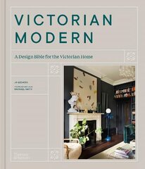 Victorian Modern: A Design Bible for the Victorian Home hind ja info | Eneseabiraamatud | kaup24.ee