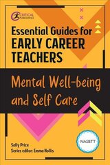 Essential Guides for Early Career Teachers: Mental Well-being and Self-care цена и информация | Книги по социальным наукам | kaup24.ee