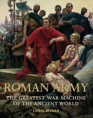 Roman Army: The Greatest War Machine of the Ancient World цена и информация | Исторические книги | kaup24.ee