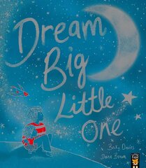 Dream Big, Little One hind ja info | Väikelaste raamatud | kaup24.ee