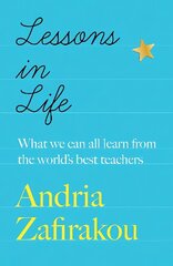 Lessons in Life: What we can all learn from the world's best teachers hind ja info | Eneseabiraamatud | kaup24.ee