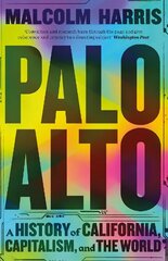 Palo Alto: A History of California, Capitalism, and the World hind ja info | Majandusalased raamatud | kaup24.ee