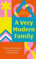 Very Modern Family: Stories and guidance to nurture your relationships цена и информация | Самоучители | kaup24.ee