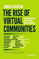 Rise of Virtual Communities: In Conversation with Virtual World Pioneers 1st ed. цена и информация | Книги по экономике | kaup24.ee