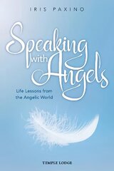 Speaking with Angels: Life Lessons from the Angelic World hind ja info | Usukirjandus, religioossed raamatud | kaup24.ee
