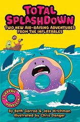 Total Splash Down: Two Splash-tastic Inflatables Adventures hind ja info | Noortekirjandus | kaup24.ee