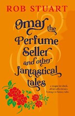 Omar the Perfume Seller and other fantastical stories hind ja info | Fantaasia, müstika | kaup24.ee