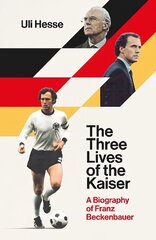 Three Lives of the Kaiser цена и информация | Биографии, автобиогафии, мемуары | kaup24.ee