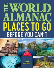 World Almanac: Places to Go Before You Can't hind ja info | Entsüklopeediad, teatmeteosed | kaup24.ee