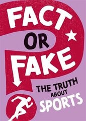 Fact or Fake?: The Truth About Sports цена и информация | Книги для подростков и молодежи | kaup24.ee