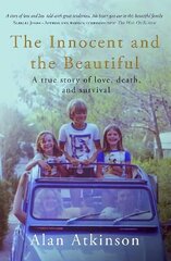 Innocent and the Beautiful: A true story of love, death, and survival hind ja info | Elulooraamatud, biograafiad, memuaarid | kaup24.ee