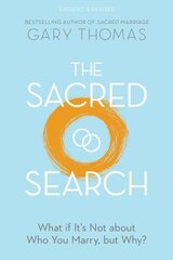 Sacred Search: What If It's Not about Who You Marry, But Why? Revised ed. цена и информация | Духовная литература | kaup24.ee