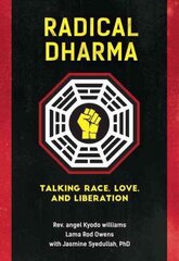 Radical Dharma: Talking Race, Love, and Liberation hind ja info | Ühiskonnateemalised raamatud | kaup24.ee