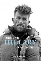 Edmund Hillary - A Biography: The extraordinary life of the beekeeper who climbed Everest цена и информация | Биографии, автобиогафии, мемуары | kaup24.ee