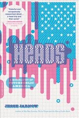 Heads: A Biography of Psychedelic America hind ja info | Ühiskonnateemalised raamatud | kaup24.ee