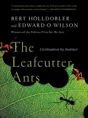 Leafcutter Ants: Civilization by Instinct hind ja info | Majandusalased raamatud | kaup24.ee