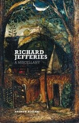 Richard Jefferies: A Miscellany цена и информация | Рассказы, новеллы | kaup24.ee