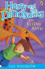 Harry and the Dinosaurs: The Flying Save! hind ja info | Noortekirjandus | kaup24.ee