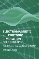 Electromagnetic and Photonic Simulation for the Beginner: Finite-Difference Frequency-Domain in MATLAB (R) Unabridged edition hind ja info | Ühiskonnateemalised raamatud | kaup24.ee