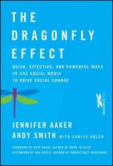 Dragonfly Effect: Quick, Effective, and Powerful Ways To Use Social Media to Drive Social Change hind ja info | Majandusalased raamatud | kaup24.ee