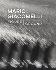 Mario Giacomelli - Figure/Ground hind ja info | Fotograafia raamatud | kaup24.ee