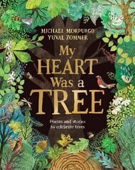 My Heart Was a Tree: Poems and stories to celebrate trees цена и информация | Книги для подростков и молодежи | kaup24.ee