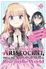 As a Reincarnated Aristocrat, I'll Use My Appraisal Skill to Rise in the World 3 (manga) цена и информация | Фантастика, фэнтези | kaup24.ee