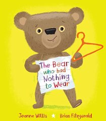 Bear who had Nothing to Wear цена и информация | Книги для подростков и молодежи | kaup24.ee