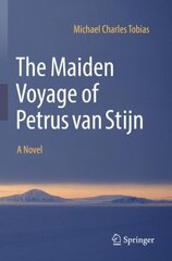 Maiden Voyage of Petrus van Stijn: A Novel 1st ed. 2022 hind ja info | Fantaasia, müstika | kaup24.ee
