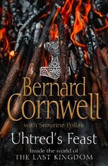 Uhtred's Feast: Inside the World of the Last Kingdom hind ja info | Ajalooraamatud | kaup24.ee