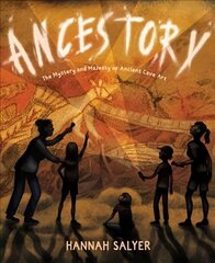 Ancestory: The Mystery and Majesty of Ancient Cave Art цена и информация | Книги для подростков и молодежи | kaup24.ee